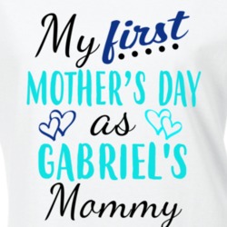 Gabriel First Mothers Day As His Mommy Cute T Shirt 35412879