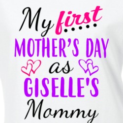 Giselle First Mothers Day As Her Mommy Cute T Shirt 35412900