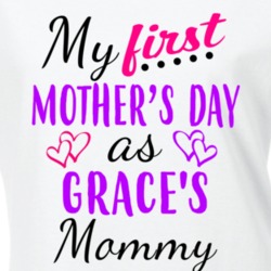 Grace First Mothers Day As Her Mommy Cute T Shirt 35412909