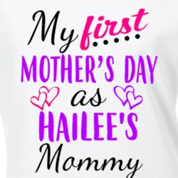 Hailee First Mothers Day As Her Mommy Cute T Shirt 35412927