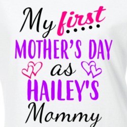 Hailey First Mothers Day As Her Mommy Cute T Shirt 35412930