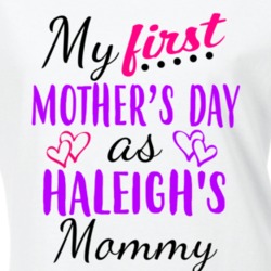 Haleigh First Mothers Day As Her Mommy Cute T Shirt 35412936