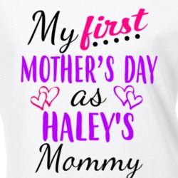 Haley First Mothers Day As Her Mommy Cute T Shirt 35412939