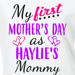 Haylie First Mothers Day As Her Mommy Cute T Shirt 35412979