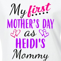 Heidi First Mothers Day As Her Mommy Cute T Shirt 35412990