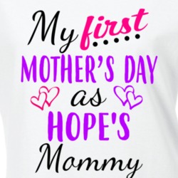 Hope First Mothers Day As Her Mommy Cute T Shirt 35413005
