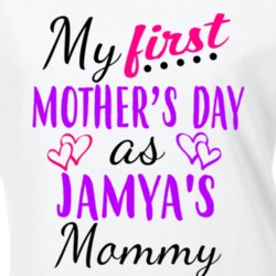 Jamya First Mothers Day As Her Mommy Cute T Shirt 35413115