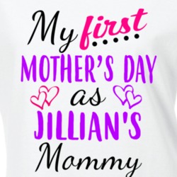Jillian First Mothers Day As Her Mommy Cute T Shirt 35413197