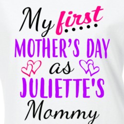 Juliette First Mothers Day As Her Mommy Cute T Shirt 35413251
