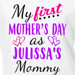 Julissa First Mothers Day As Her Mommy Cute T Shirt 35413253