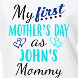 John First Mothers Day As His Mommy Cute T Shirt 35413254
