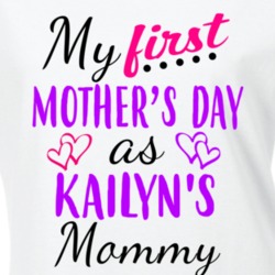 Kailyn First Mothers Day As Her Mommy Cute T Shirt 35413272