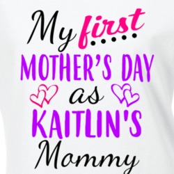Kaitlin First Mothers Day As Her Mommy Cute T Shirt 35413274