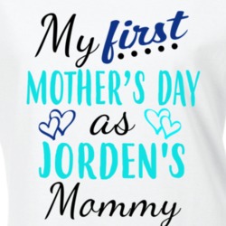 Jorden First Mothers Day As His Mommy Cute T Shirt 35413275