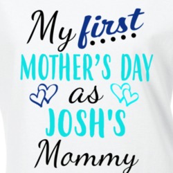 Josh First Mothers Day As His Mommy Cute T Shirt 35413290