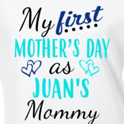 Juan First Mothers Day As His Mommy Cute T Shirt 35413309