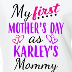 Karley First Mothers Day As Her Mommy Cute T Shirt 35413313