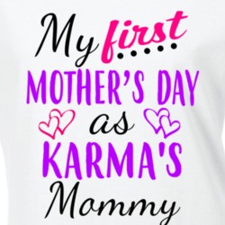 Karma First Mothers Day As Her Mommy Cute T Shirt 35413319