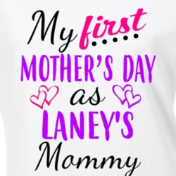 Laney First Mothers Day As Her Mommy Cute T Shirt 35413510