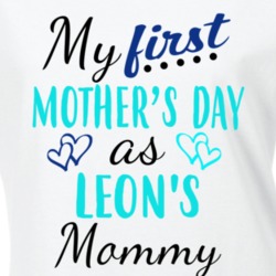 Leon First Mothers Day As His Mommy Cute T Shirt 35413521