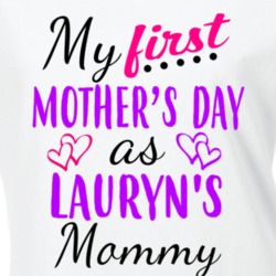 Lauryn First Mothers Day As Her Mommy Cute T Shirt 35413522