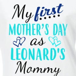 Leonard First Mothers Day As His Mommy Cute T Shirt 35413524