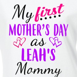 Leah First Mothers Day As Her Mommy Cute T Shirt 35413529
