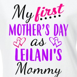 Leilani First Mothers Day As Her Mommy Cute T Shirt 35413537