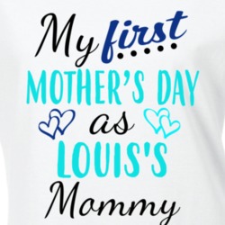 Louis First Mothers Day As His Mommy Cute T Shirt 35413542