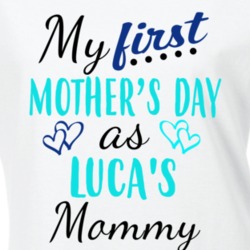 Luca First Mothers Day As His Mommy Cute T Shirt 35413544