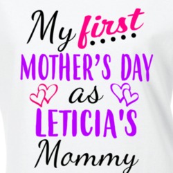 Leticia First Mothers Day As Her Mommy Cute T Shirt 35413547