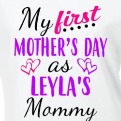 Leyla First Mothers Day As Her Mommy Cute T Shirt 35413553