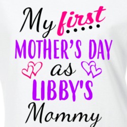 Libby First Mothers Day As Her Mommy Cute T Shirt 35413559