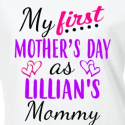 Lillian First Mothers Day As Her Mommy Cute T Shirt 35413577