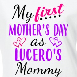Lucero First Mothers Day As Her Mommy Cute T Shirt 35413619