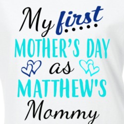 Matthew First Mothers Day As His Mommy Cute T Shirt 35413620