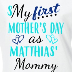 Matthias First Mothers Day As His Mommy Cute T Shirt 35413622