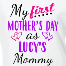 Lucy First Mothers Day As Her Mommy Cute T Shirt 35413627