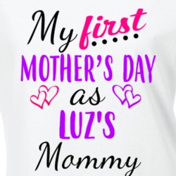 Luz First Mothers Day As Her Mommy Cute T Shirt 35413631