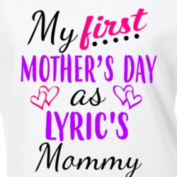 Lyric First Mothers Day As Her Mommy Cute T Shirt 35413637