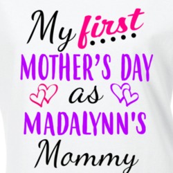 Madalynn First Mothers Day As Her Mommy Cute T Shirt 35413651