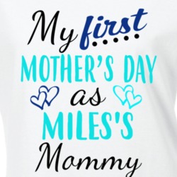 Miles First Mothers Day As His Mommy Cute T Shirt 35413658