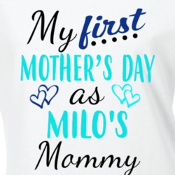 Milo First Mothers Day As His Mommy Cute T Shirt 35413659