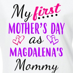 Magdalena First Mothers Day As Her Mommy Cute T Shirt 35413672