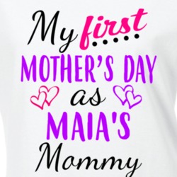 Maia First Mothers Day As Her Mommy Cute T Shirt 35413676