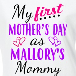 Mallory First Mothers Day As Her Mommy Cute T Shirt 35413697