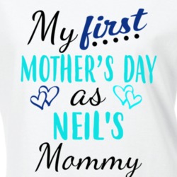 Neil First Mothers Day As His Mommy Cute T Shirt 35413701