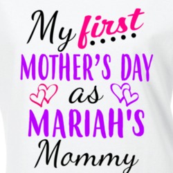 Mariah First Mothers Day As Her Mommy Cute T Shirt 35413708