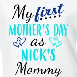 Nick First Mothers Day As His Mommy Cute T Shirt 35413709