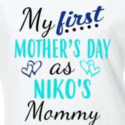 Niko First Mothers Day As His Mommy Cute T Shirt 35413722